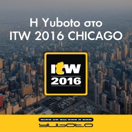 H Yuboto, στις εργασίες του ITW 2016 στο Σικάγο